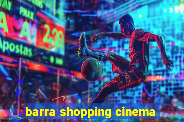 barra shopping cinema